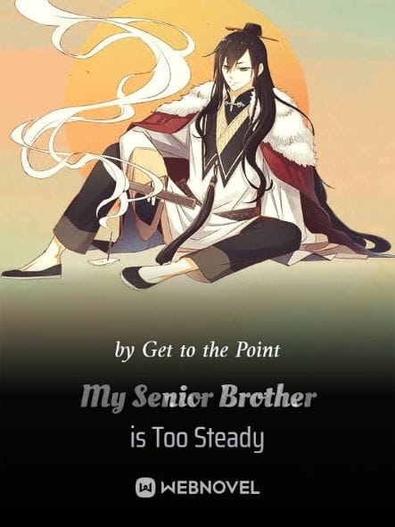 My Senior Brother Is Too Steady